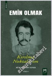 Emin Olmak 4- Kırılma Noktalarım -        2024