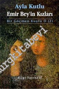 Emir Bey'in Kızları - Bir Göçmen Kuştu O - 2 -        2006