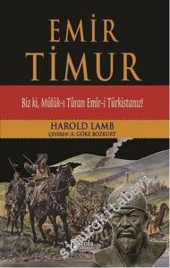 Emir Timur: Biz ki, Mülük-ı Türan Emir-i Türkistanız! -