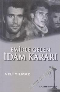 Emirle Gelen İdam Kararı : Deniz Gezmiş, Yusuf İnan, Hüseyin İnan -
