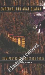 Emperyal Bir Araç Olarak Rum-Pontus Sorunu (1908-1918) -