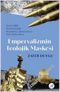 Emperyalizmin Teolojik Maskesi : İsrail-ABD Stratejisinde Kıyametçi Senaryonun Dini Arka Planı -