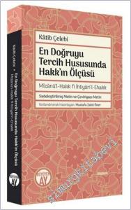 En Doğruyu Tercih Hususunda Hakk'ın Ölçüsü = Mizanül-Hakk fi İhtiyaril-Ehakk -        2024