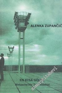 En Kısa Gölge: Nietzsche'nin İki Felsefesi -