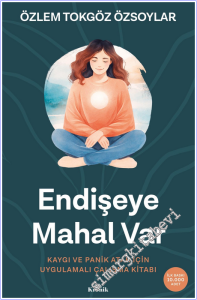 Endişeye Mahal Var : Kaygı ve Panik Atak İçin Uygulamalı Çalışma Kitabı -        2026