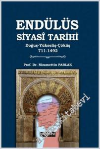 Endülüs Siyasi Tarihi: Doğuş - Yükseliş - Çöküş (711 - 1492) -        2025