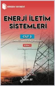 Enerji İletim Sistemleri - Cilt 2 : İletkenler Kablolar ve Diğer Bileşenler - Kısım 1 :  İletkenler Kablolar ve İzolatörler -        2019