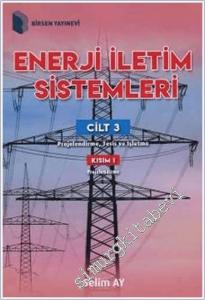 Enerji İletim Sistemleri Cilt 3 : Projelendirme Tesis ve İşletme - Kısım 1 : Projelendirme -        2020