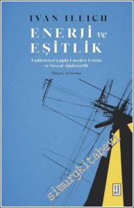 Enerji ve Eşitlik : Endüstriyel Çağda Enerjiye Erişim ve Sosyal Adaletsizlik -        2024