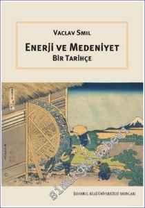 Enerji ve Medeniyet - Bir Tarihçe -        2023