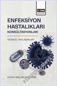 Enfeksiyon Hastalıkları Konsültasyonları - Güncel Yaklaşımlar -