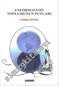 Enformasyon Toplumunun Putları -