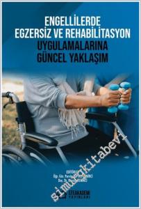 Engellilerde Egzersiz ve Rehabilitasyon Uygulamalarına Güncel Yaklaşım -        2024