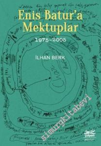Enis Batur'a Mektuplar 1975 - 2005 -