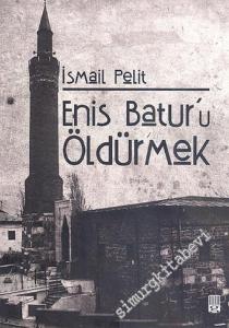 Enis Batur'u Öldürmek -