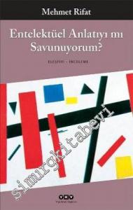 Entelektüel Anlatıyı mı Savunuyorum ? -        2021