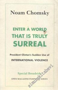 Enter a World That is Truly Surreal: President Clinton's Sudden Use of International Violence -