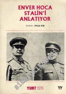 Enver Hoca Stalin'i Anlatıyor -