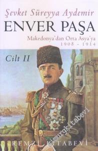 Enver Paşa Cilt 2: Makedonya'dan Ortaasya'ya (1908 - 1914)  -         20269
