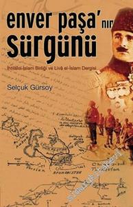Enver Paşa'nın Sürgünü: İhtilalci İslam Birliği ve Livâ el - İslam Dergisi -        2007