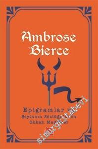 Epigramlar ve Şeytanın Sözlüğü'nden Okkalı Maddeler -