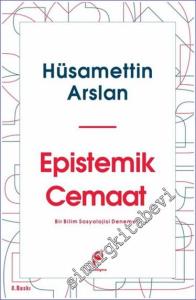 Epistemik Cemaat : Bir Bilim Sosyolojisi Denemesi -        2022