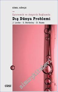 Epistemik ve Ampirik Bağlamda Dış Dünya Problemi (J. Locke - G. Berkeley - D. Hume) -        2023