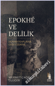 Epokhé ve Delilik - Dünyayı Kaplayan Gece Üzerine -        2026