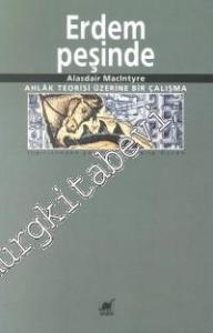 Erdem Peşinde: Ahlak Teorisi Üzerine Bir Çalışma -