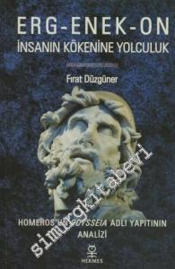 Erg-Enek-On İnsanın Kökenine Yolculuk: Homeros'un Odysseia Adlı Yapıtının Analizi -