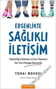 Ergenlikte Sağlıklı İletişim: Tepkiselliği Azaltmanın ve Sınır Koymanın Yeni Yolu Polivagal Ebeveynlik -        2025