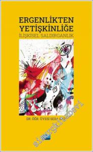 Ergenlikten Yetişkinliğe : İlişkisel Saldırganlık -        2022