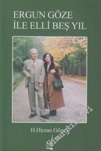 Ergun Göze ile Elli Beş Yıl -