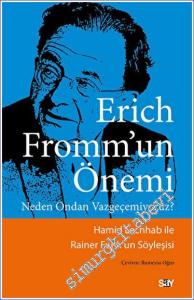 Erich Fromm'un Önemi : Neden Ondan Vazgeçemiyoruz - Hamid Lechhab ile Rainer Funk'un Söyleşisi -        2023