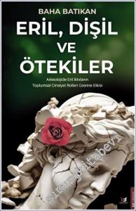 Eril, Dişil ve Ötekiler -        2023