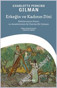 Erkeğin ve Kadının Dini Babalarımızın İnancı ve Annelerimizin İşi Üzerine Bir Çalışma -        2023