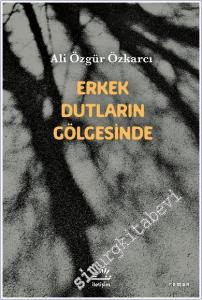 Erkek Dutların Gölgesinde -        2024