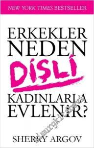 Erkekler Neden Dişli Kadınlarla Evlenir -