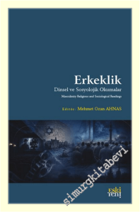 Erkeklik: Dinsel ve Sosyoloji Okumalar = Masculinity: Religious and Sociological Readings -