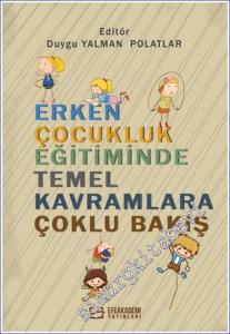 Erken Çocukluk Eğitiminde Temel Kavramlara Çoklu Bakış -        2024