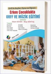 Erken Çocuklukta Orff ve Müzik Eğitimi : Orff İle Keşfet Oyna ve Öğren -        2025