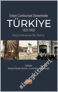 Erken Cumhuriyet Döneminde Türkiye (1923-1950 ) : Disiplinlerarası Bir Bakış -        2022
