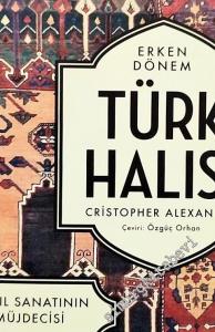 Erken Dönem Türk Halısı - 21. Yüzyıl Sanatının Bir Müjdecisi -        2021
