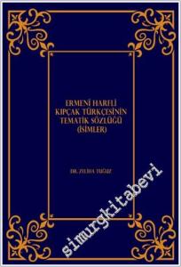 Ermeni Harfli Kıpçak Türkçesinin Tematik Sözlüğü (İsimler) -        2024