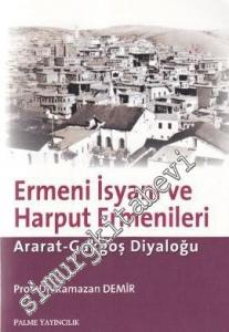 Ermeni İsyanı ve Harput Ermenileri: Ararat - Gakgoş Diyaloğu -