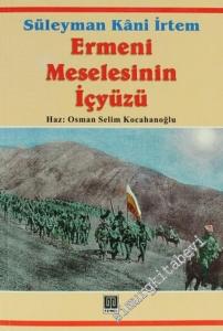 Ermeni Meselesinin İçyüzü: Ermeni İsyanları Tarihi, Bomba Hadisesi, Adana Vakası, Meclis - i Mebusan Zabıtları -        2004