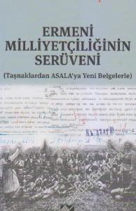 Ermeni Milliyetçiliğinin Serüveni: Taşnaklardan ASALA'ya Yeni Belgelerle -        2015