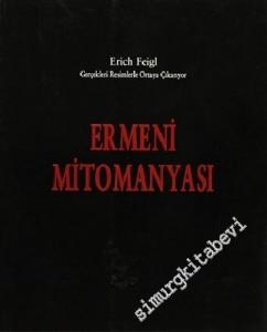 Ermeni Mitomanyası: Gerçekleri Resimlerle Ortaya Çıkarıyor -