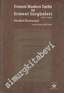 Ermeni Modern Tarihi ve Ermeni Sürgünleri 1375 - 1916 -