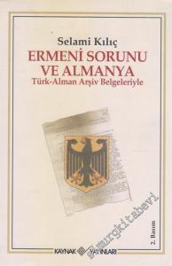 Ermeni Sorunu ve Almanya: Türk - Alman Arşiv Belgeleriyle -